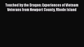 PDF Touched by the Dragon: Experiences of Vietnam Veterans from Newport County Rhode Island