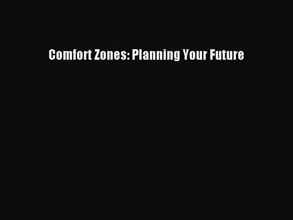 Read Comfort Zones: Planning Your Future Ebook Free