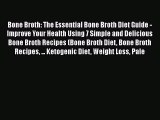 [PDF] Bone Broth: The Essential Bone Broth Diet Guide - Improve Your Health Using 7 Simple