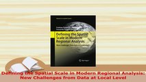 PDF  Defining the Spatial Scale in Modern Regional Analysis New Challenges from Data at Local Ebook