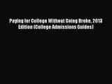 Read Paying for College Without Going Broke 2013 Edition (College Admissions Guides) Ebook