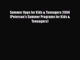 [PDF] Summer Opps for Kids & Teenagers 2004 (Peterson's Summer Programs for Kids & Teenagers)