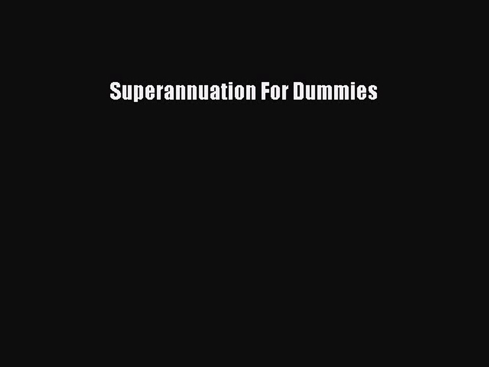 Read Superannuation For Dummies Ebook Free