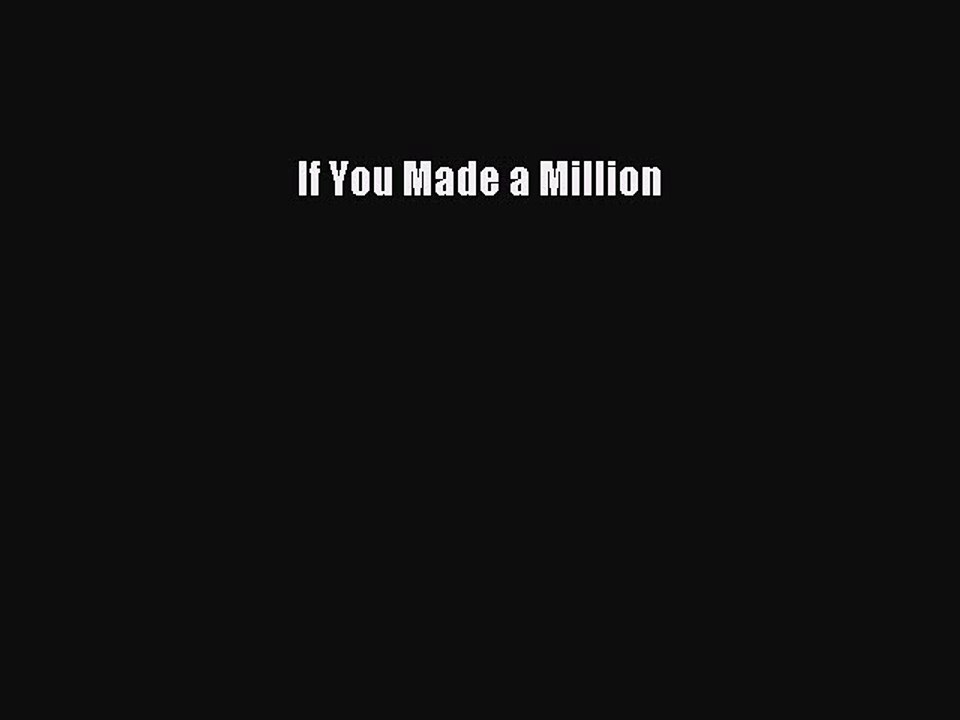 Download If You Made a Million PDF Online
