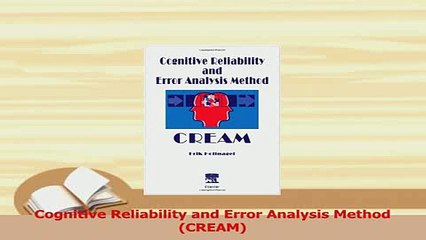 Download  Cognitive Reliability and Error Analysis Method CREAM PDF Online