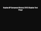 Read Kaplan AP European History 2015 (Kaplan Test Prep) Ebook