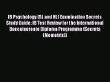 Download IB Psychology (SL and HL) Examination Secrets Study Guide: IB Test Review for the