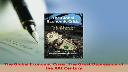 Download  The Global Economic Crisis The Great Depression of the XXI Century Read Online