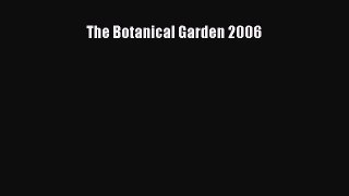 Read The Botanical Garden 2006 Ebook Free