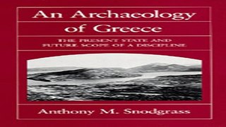 Read An ArchÃ¦ology of Greece  The Present State and Future Scope of a Discipline  Sather