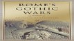 Read Rome s Gothic Wars  From the Third Century to Alaric  Key Conflicts of Classical Antiquity