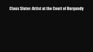 Download Claus Sluter: Artist at the Court of Burgundy  Read Online