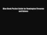 [PDF] Blue Book Pocket Guide for Remington Firearms and Values [Read] Online