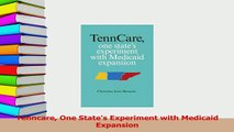 Read  Tenncare One States Experiment with Medicaid Expansion Ebook Free