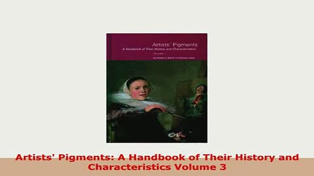 PDF Artists Pigments A Handbook of Their History and Characteristics Volume 3 Read Online