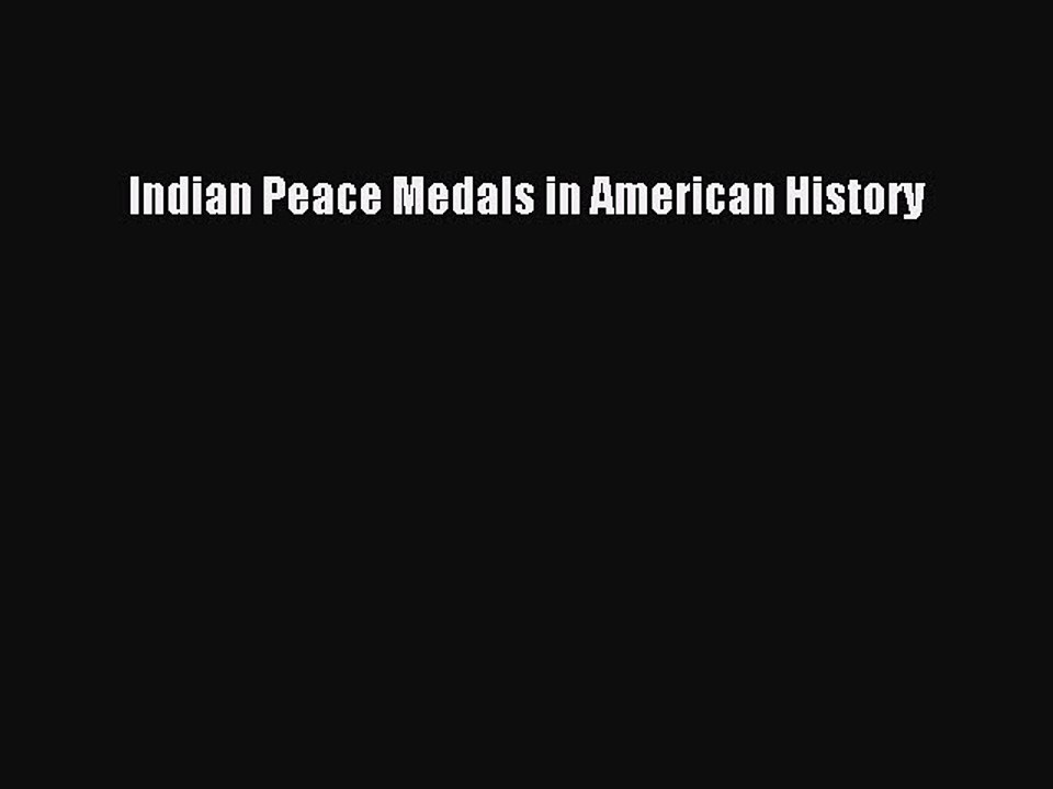 PDF Indian Peace Medals in American History Free Books