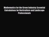 Read Mathematics for the Green Industry: Essential Calculations for Horticulture and Landscape