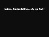 Download Hacienda Courtyards (Mexican Design Books) PDF Free