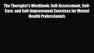 Download ‪The Therapist's Workbook: Self-Assessment Self-Care and Self-Improvement Exercises