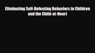 Read ‪Eliminating Self-Defeating Behaviors in Children and the Child-at-Heart‬ PDF Free