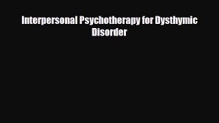 Read ‪Interpersonal Psychotherapy for Dysthymic Disorder‬ Ebook Free