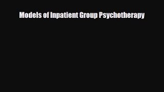 Read ‪Models of Inpatient Group Psychotherapy‬ Ebook Free