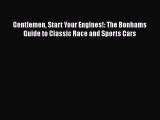 Download Gentlemen Start Your Engines!: The Bonhams Guide to Classic Race and Sports Cars Free