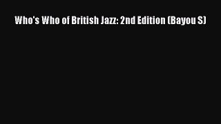 PDF Who's Who of British Jazz: 2nd Edition (Bayou S) Free Books
