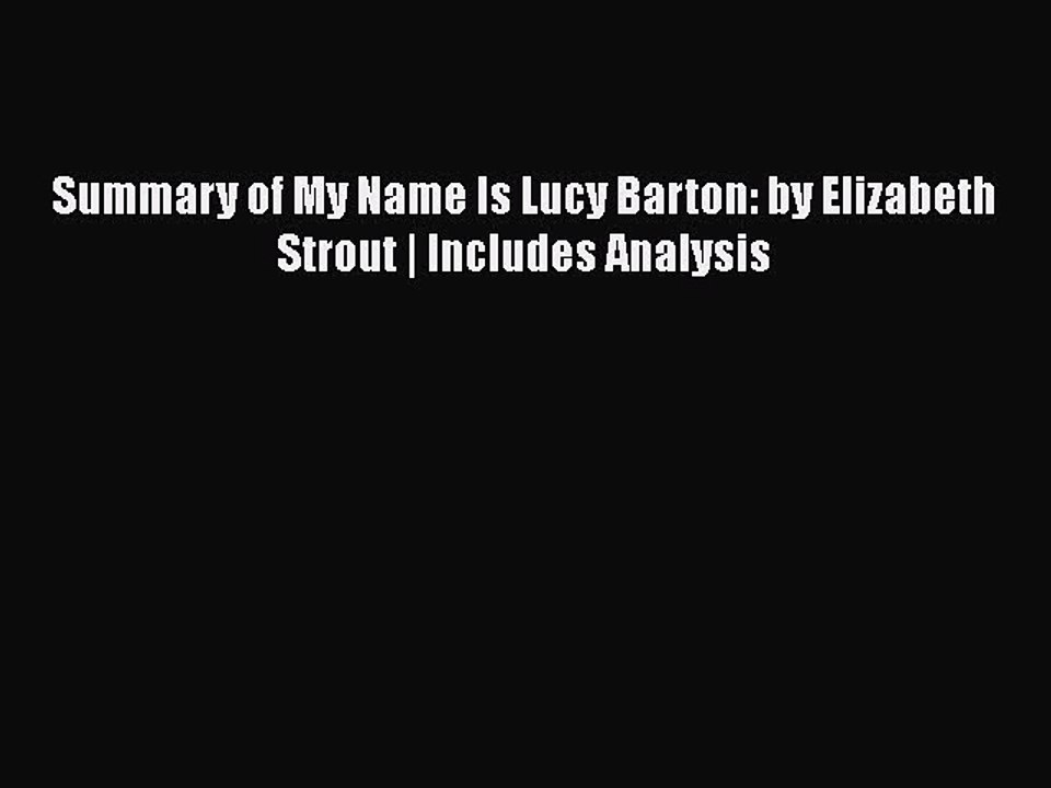 PDF Summary of My Name Is Lucy Barton: by Elizabeth Strout | Includes Analysis  EBook