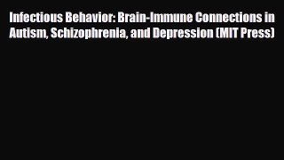 Read ‪Infectious Behavior: Brain-Immune Connections in Autism Schizophrenia and Depression