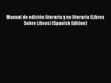 [PDF] Manual de edición literaria y no literaria (Libros Sobre Libros) (Spanish Edition) [Download]