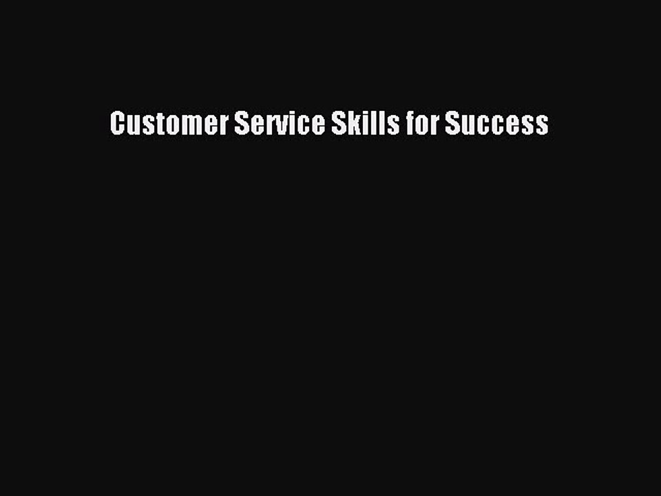 Read Customer Service Skills for Success Ebook Free