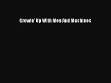 PDF Growin' Up With Men And Machines  EBook