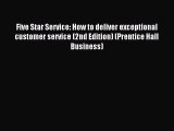 Read Five Star Service: How to deliver exceptional customer service (2nd Edition) (Prentice