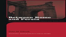 Read Between Rome and Persia  The Middle Euphrates  Mesopotamia and Palmyra Under Roman Control