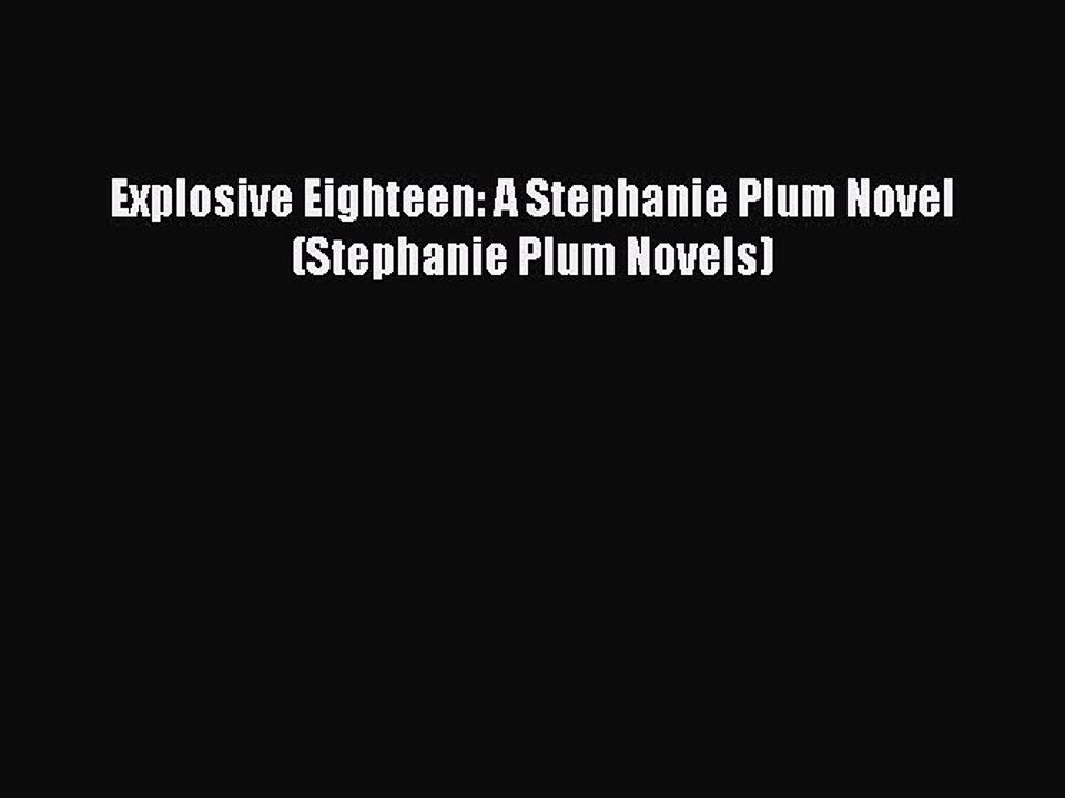 [Download PDF] Explosive Eighteen: A Stephanie Plum Novel (Stephanie Plum Novels) PDF Free