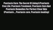 Read Psoriasis Cure: The Secret Of Living A Psoriasis Free Life: Psoriasis Treatment Psoriasis