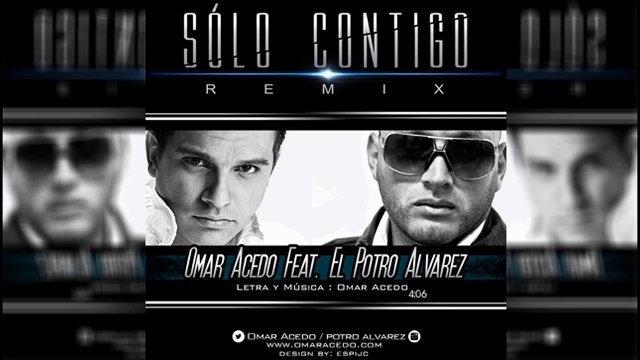 Omar Acedo Ft. El Potro Alvarez Solo Contigo (Remix) (Audio)