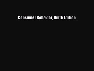 Read Consumer Behavior Ninth Edition Ebook Free