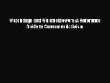 Read Watchdogs and Whistleblowers: A Reference Guide to Consumer Activism Ebook Free