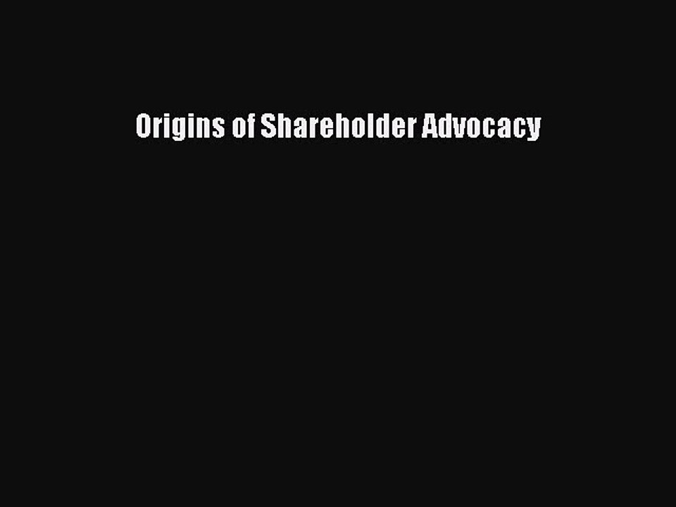 Read Origins of Shareholder Advocacy Ebook Free