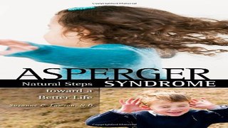 Download Asperger Syndrome  Natural Steps Toward a Better Life for You or Your Child