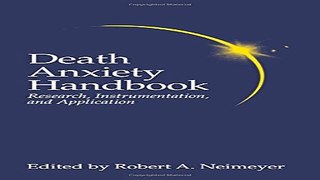 Download Death Anxiety Handbook  Research  Instrumentation  And Application  Death  Education