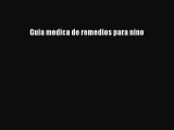 Read Guia medica de remedios para nino Ebook Free