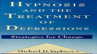 Download Hypnosis and the Treatment of Depressions  Strategies for Change