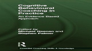 Download Cognitive Behavioural Coaching in Practice  An Evidence Based Approach  Essential
