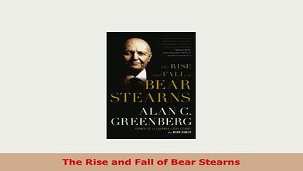 PDF  The Rise and Fall of Bear Stearns PDF Book Free