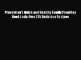 Download Prevention's Quick and Healthy Family Favorites Cookbook: Over 215 Delicious Recipes