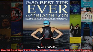 Read  The 50 Best Tips EVER for Triathlon Swimming Biking and Running  Full EBook