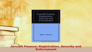 PDF  Aircraft Finance Registration Security and Enforcement PDF Full Ebook